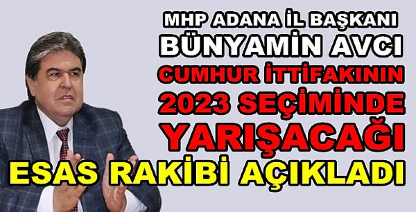 MHP'li Avcı Cumhur İttifakının Esas Rakibini Açıkladı  