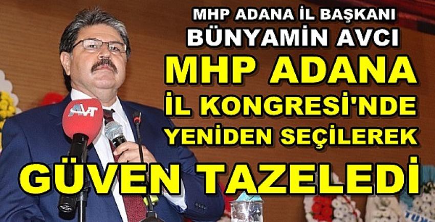 MHP Adana İl Başkanı Bünyamin Avcı Güven Tazeledi  