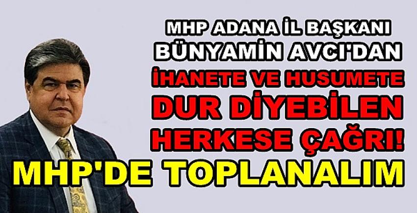 MHP'li Avcı'dan İhanete Dur Diyen Herkese Çağrı  