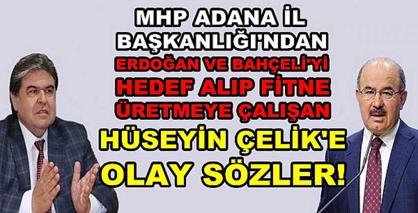 MHP Adana İl Başkanlığından Hüseyin Çelik'e Sert Tepki   
