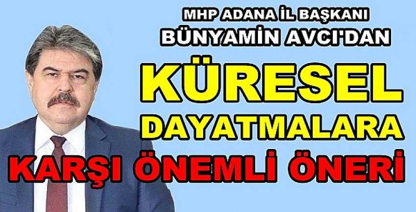 MHP'li Avcı'dan Küresel Dayatmalara Karşı Öneriler   