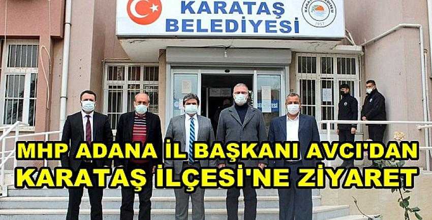MHP Adana İl Başkanı Avcı'dan Karataş'a Ziyaret