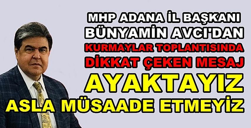 MHP'li Avcı'dan Kurmaylar Toplantısında Önemli Mesaj  