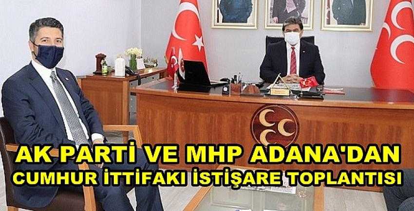Ak Parti ve MHP Adana İl Başkanlarından İstişare Toplantısı
