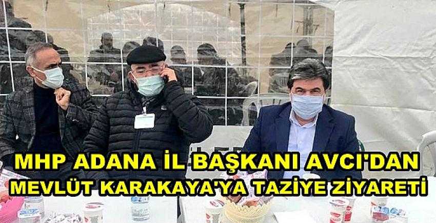 MHP Adana İl Başkanı Avcı'dan Karakaya'ya Taziye Ziyareti 