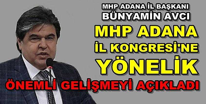 MHP Adana İl Başkanı Avcı'dan Kongre Açıklaması 