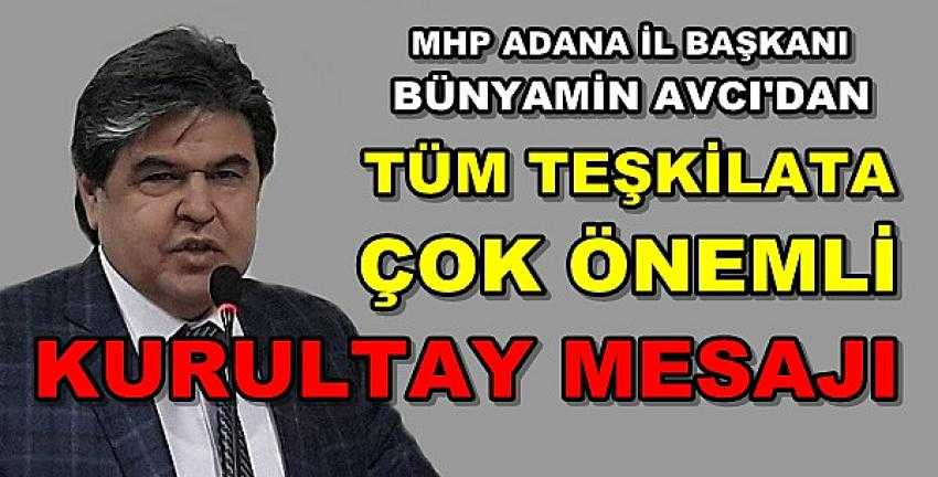 MHP Adana İl Başkanı Avcı'dan Çok Önemli Kurultay Çağrısı