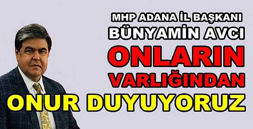 MHP'li Avcı: Onların Varlığından Onur Duyuyoruz  