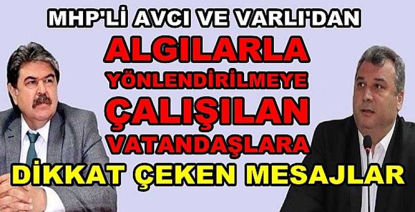 MHP'li Avcı ve Varlı'dan Vatandaşlara Önemli Mesaj   