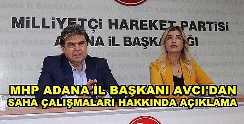 MHP'li Avcı'dan Saha Çalışmaları Hakkında Açıklama   