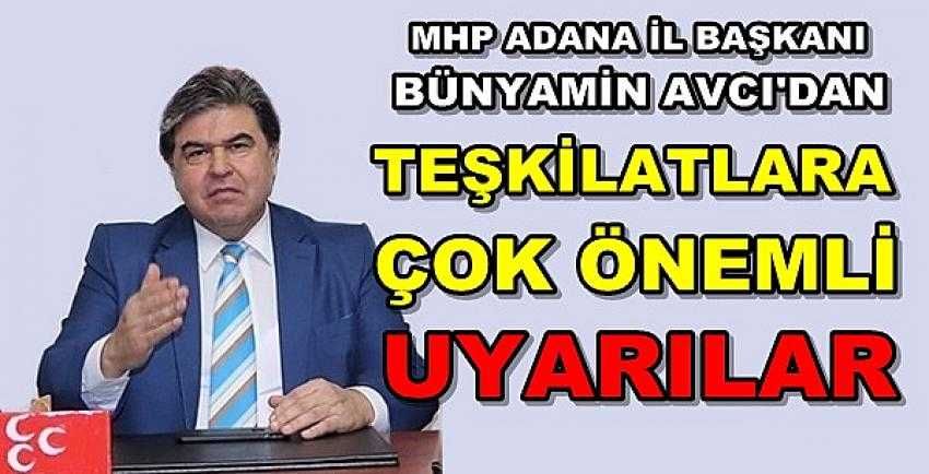 MHP'li Avcı'dan Teşkilat Mensuplarına Önemli Uyarı  