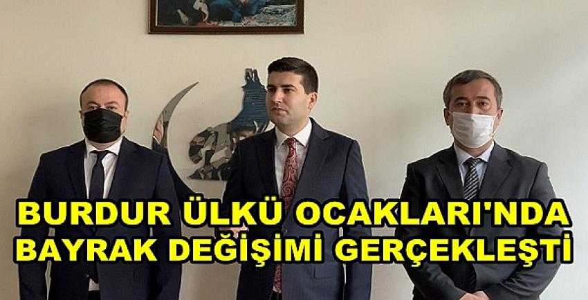 Burdur Ülkü Ocakları Başkanlığı'nda Bayrak Değişimi