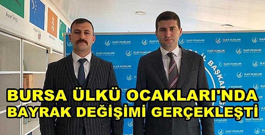 Bursa Ülkü Ocakları Başkanlığı'nda Bayrak Değişimi     