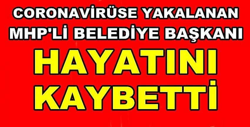 MHP'li Belediye Başkanı Hayatını Kaybetti  