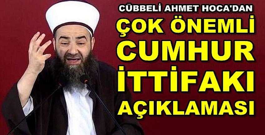 Cübbeli Ahmet Hoca'dan Cumhur İttifakı Açıklaması  