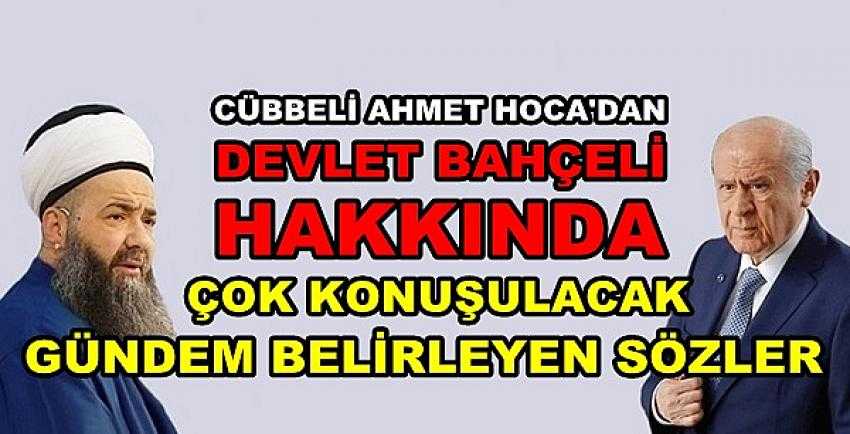 Cübbeli Ahmet Hoca'dan Devlet Bahçeli Hakkında Açıklama  