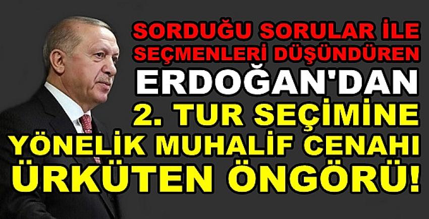 Cumhurbaşkanı Erdoğan'dan Muhalifleri Ürküten Öngörü   