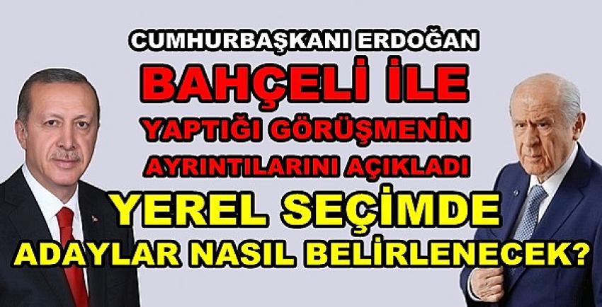 Erdoğan Bahçeli ile Yaptığı Yerel Seçim Görüşmesini Anlattı