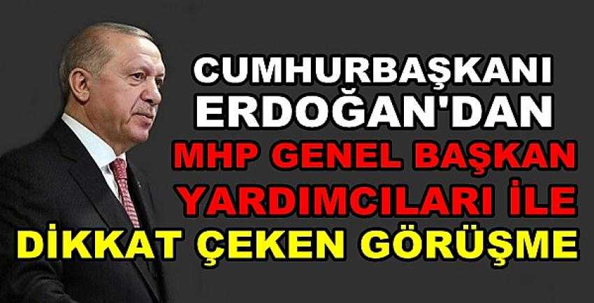 Cumhurbaşkanı Erdoğan MHP'li Yöneticilerle Görüştü   