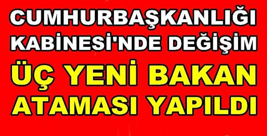 Cumhurbaşkanlığı Kabinesi'nde Değişiklik Yapıldı   