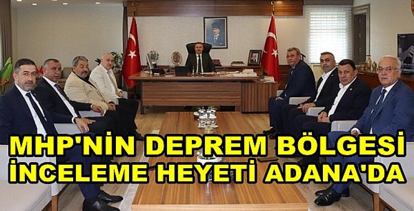 MHP'nin Deprem Bölgesi İnceleme Heyeti Adana'da 