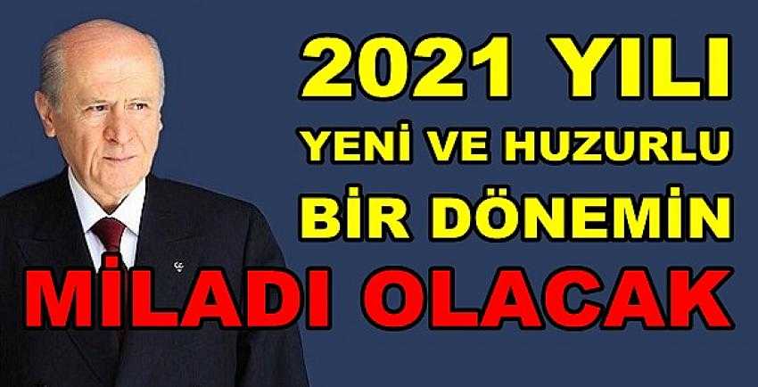 Bahçeli: 2021 Yılı Yeni Bir Dönemin Miladı Olacak