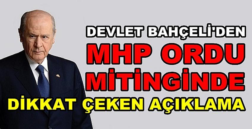 Bahçeli'den Ordu Mitinginde Dikkat Çeken Açıklamalar  