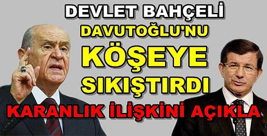MHP Lideri Bahçeli Davutoğlu'nu Köşeye Sıkıştırdı 