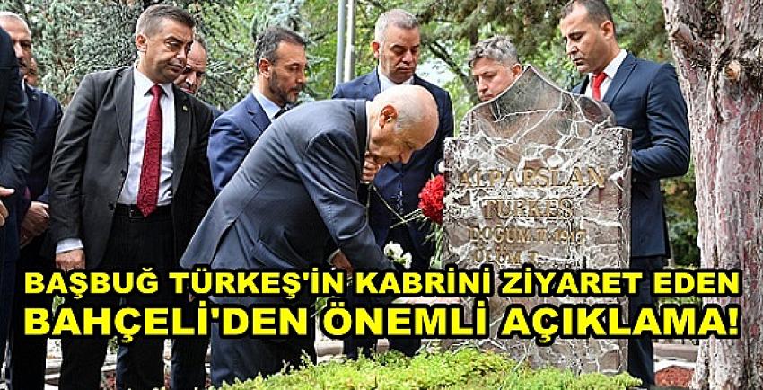 Bahçeli'den Başbuğ Alparslan Türkeş'in Kabrine Ziyaret  