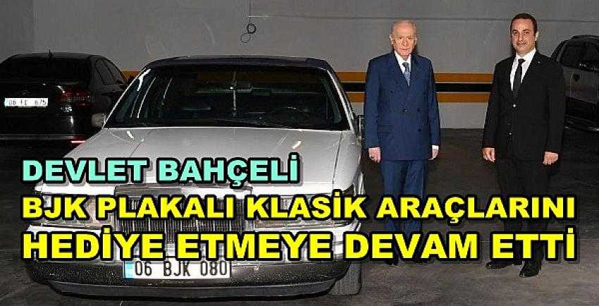 Bahçeli BJK Plakalı Araçlarından Birisini Daha Hediye Etti  