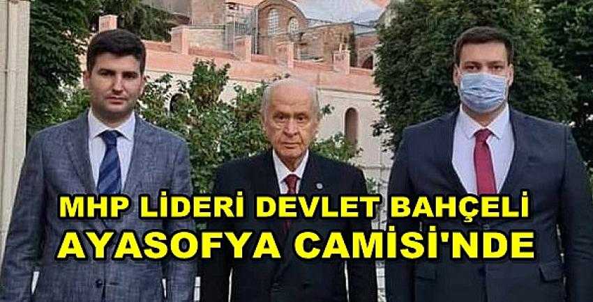 MHP Lideri Devlet Bahçeli Ayasofya Camisi'nde