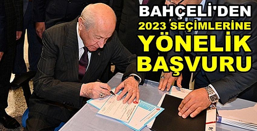 Devlet Bahçeli'den 2023 Seçimlerine Yönelik Başvuru  