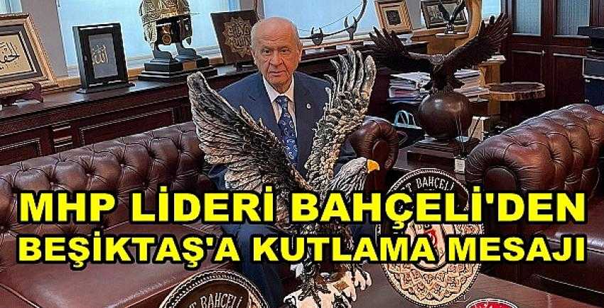 MHP Lideri Bahçeli'den Beşiktaş'ı Kutlama Mesajı 