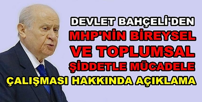 Bahçeli'den Bireysel ve Toplumsal Şiddetle Mücadele  