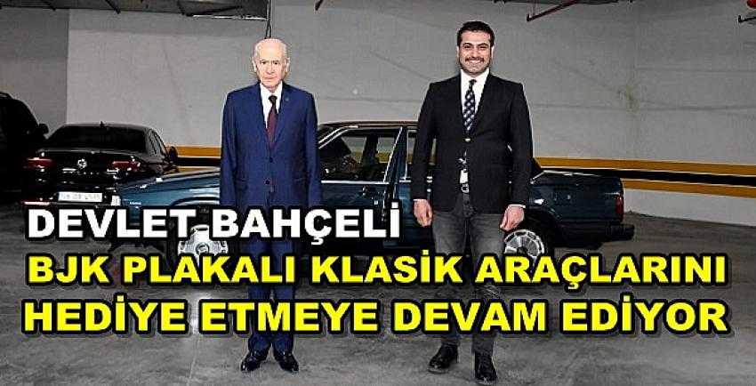 Bahçeli BJK Plakalı Klasik Araçlarını Hediye Etmeye Devam Etti   