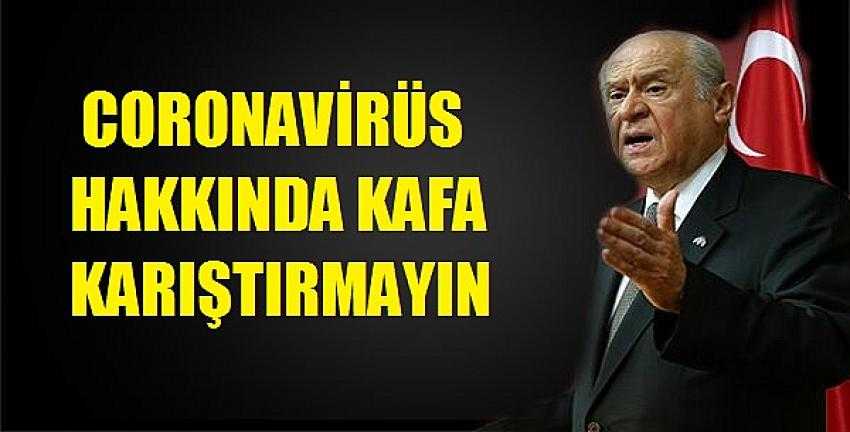 Bahçeli: Coronavirüs Hakkında Kafa Karıştırmayın