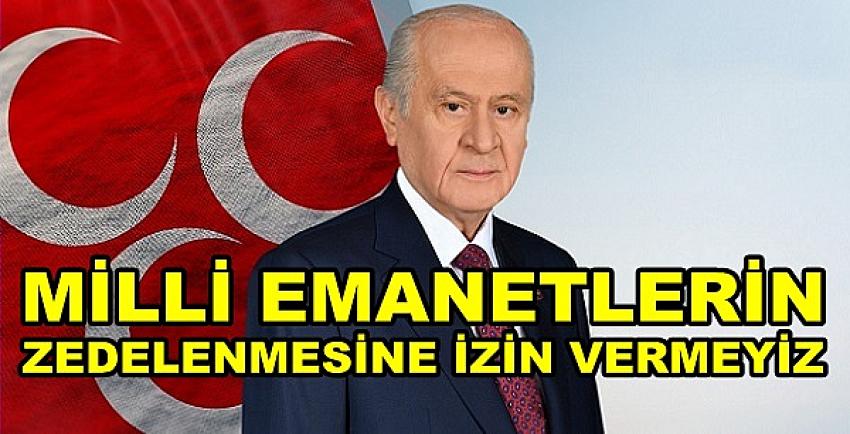 Bahçeli: Milli Emanetlerin Zedelenmesine İzin Vermeyiz  