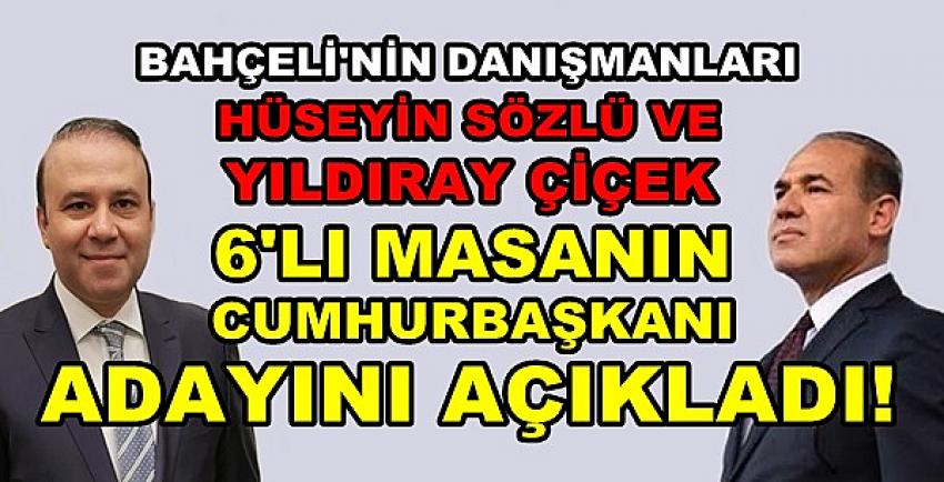 Bahçeli'nin Danışmanları Muhalefetin Adayını Açıkladı  