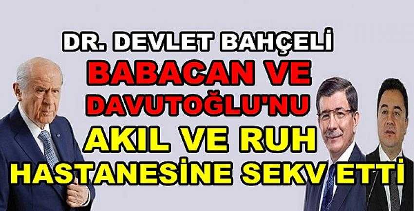 Bahçeli Davutoğlu ve Babacan'ı Hastaneye Sevk Etti          