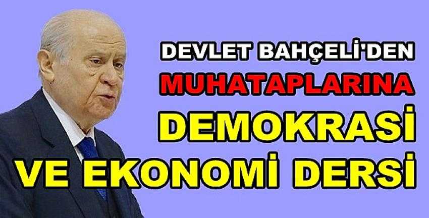 MHP Lideri Bahçeli'den Ekonomi ve Demokrasi Dersi