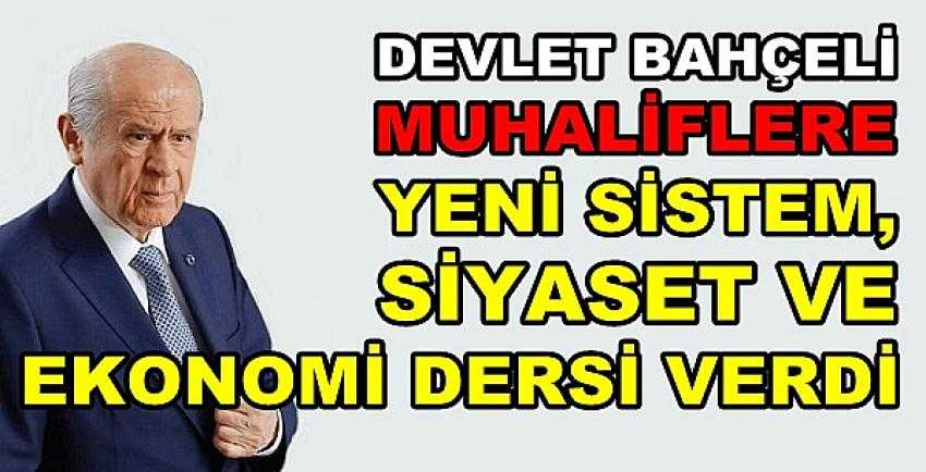 Devlet Bahçeli'den Muhaliflere Ekonomi ve Siyaset Dersi  