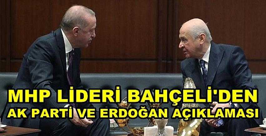 MHP Lideri Bahçeli'den Ak Parti ve Erdoğan Açıklaması   