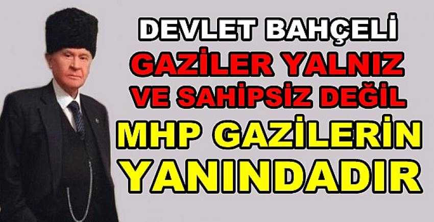 MHP Lideri Bahçeli: Gaziler Yalnız ve Sahipsiz Değildir   