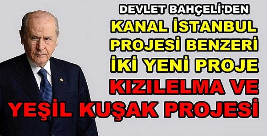 Devlet Bahçeli'den Kanal İstanbul Benzeri İki Proje     