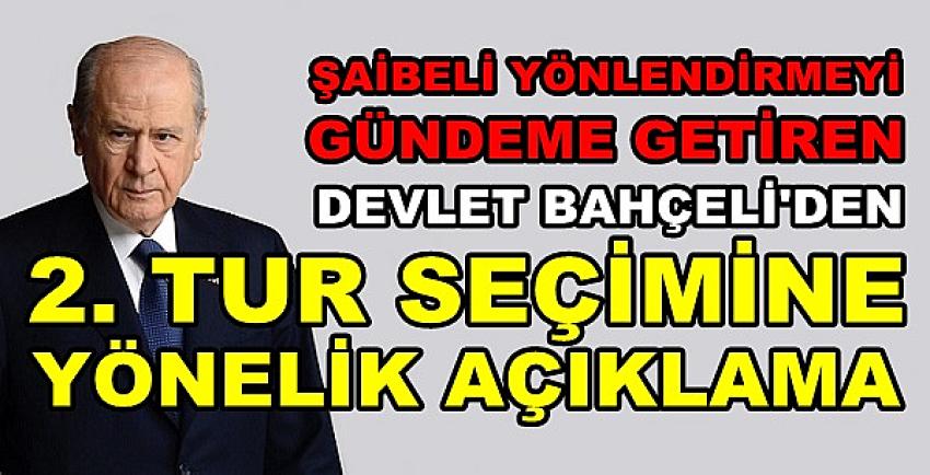 Bahçeli'den Şaibeli Yönlendirme ve İkinci Tur Açıklaması    