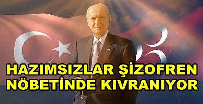 Bahçeli: Hazımsızlar Şizofren Nöbetinde Kıvranıyor  