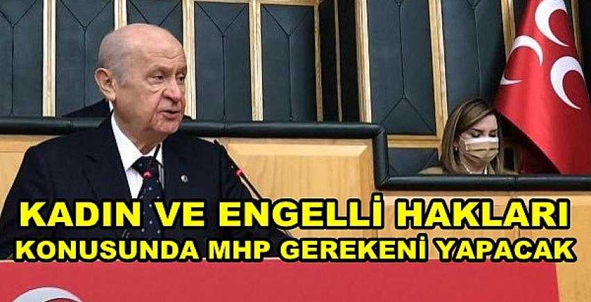 Bahçeli'den Kadın ve Engelli Hakları Hakkında Açıklama