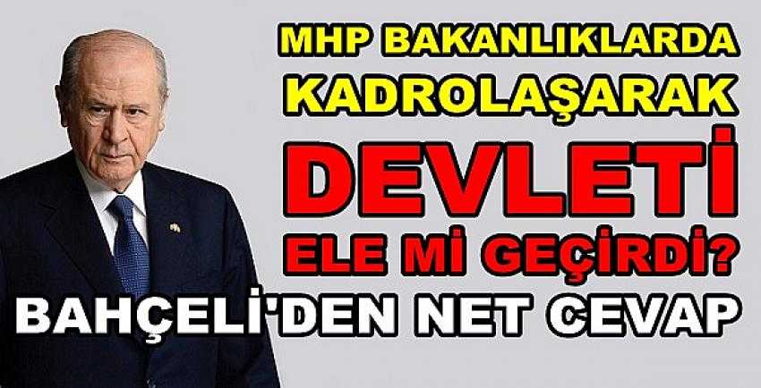 Bahçeli'den MHP'nin Devleti Ele Geçirdiği İddiasına Cevap         