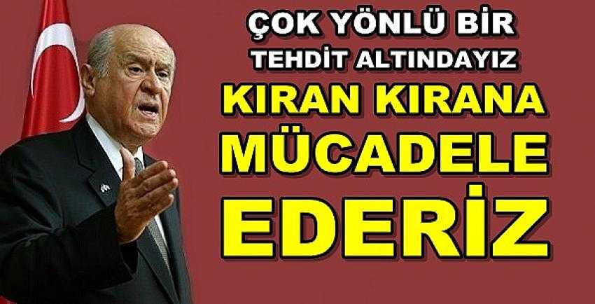 Bahçeli: Türkiye Çok Yönlü Tehdit Kıskacına Alındı