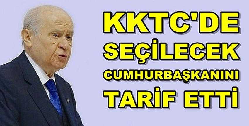 Bahçeli'den KKTC'de Seçilecek Cumhurbaşkanı Tarifi 